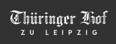 Thüringer Hof zu Leipzig